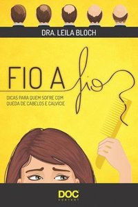 bokomslag Fio a Fio: Dicas Para Quem Sofre Com Queda de Cabelos E Calvície