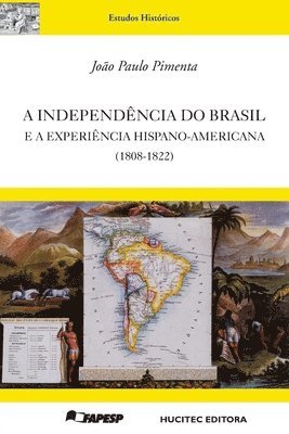 A independncia do Brasil e a experincia hispano-americana (1808-1822) 1