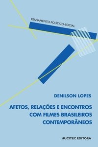 bokomslag Afetos, relaes e encontros com filmes brasileiros contemporneos