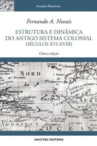 bokomslag Estrutura e dinmica do antigo sistema colonial (sculos XVI - XVIII)