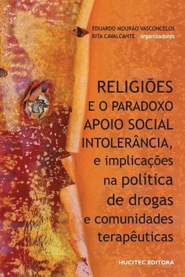 Eduardo Mourão Vasconcelos, Eduardo Mourão - Religiões e o paradoxo apoio social - intolerância, e implicações na política de drogas e comunidades terapêuticas, Häftad