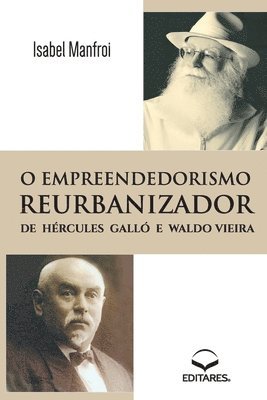 Isabel Manfroi - O Empreendedorismo Reurbanizador de Hércules Galló e Waldo, Häftad