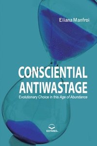 bokomslag Consciential Antiwastage - Evolutionary Choices in the Age