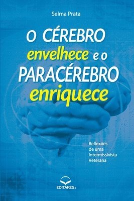 bokomslag O Cerebro Envelhece E O Paracerebro Enriquece