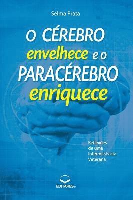 O Cerebro Envelhece E O Paracerebro Enriquece 1