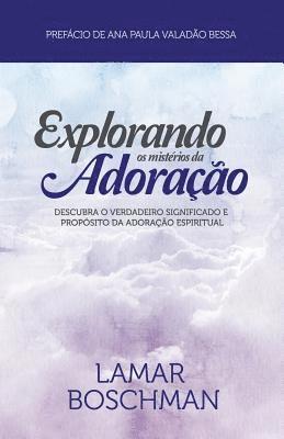 Lamar Boschman - Explorando os Misterios da Adoracaco, Häftad