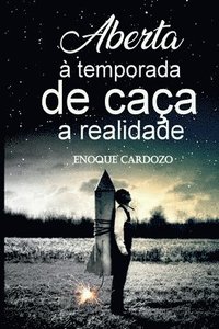 bokomslag Aberta À Temporada De Caça A Realidade