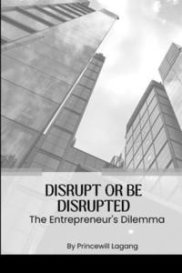 bokomslag Disrupt or Be Disrupted