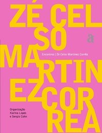 bokomslag Zé Celso Martinez Correa - Encontros