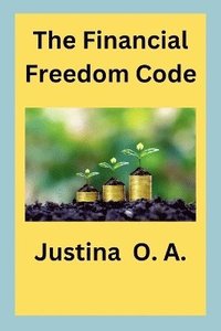 bokomslag Financial Freedom Code
