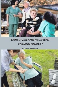 bokomslag Caregiver and Recipient Falling Anxiety