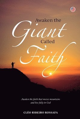 Cléo Ribeiro Rossafa - Awaken the Giant Called Faith, Häftad