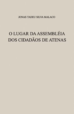 bokomslag O Lugar Da Assembléia DOS Cidadãos de Atenas