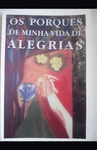 bokomslag Os Porquês de Minha Vida de Alegrias