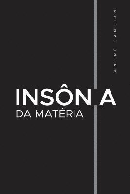 bokomslag Insônia da Matéria: Poemas e desesperanças