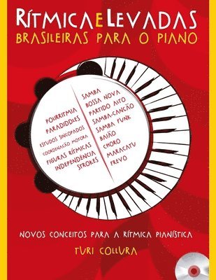 Rítmica e Levadas Brasileiras Para o Piano: Novos conceitos para a rítmica pianística 1