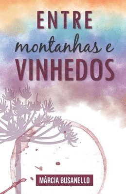 Entre Montanhas e Vinhedos 1