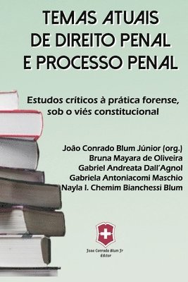 bokomslag Temas Atuais de Direito Penal E Processo Penal: Estudos críticos à prática forense, sob o viés constitucional.