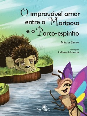 bokomslag O improvvel amor entre a mariposa e o porco-espinho.