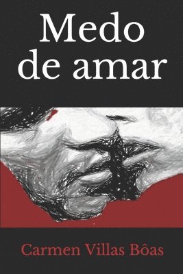 Carmen Villas Boas, carmen villas boas - Medo de amar, Häftad