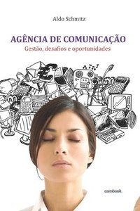 bokomslag Agência de comunicação: gestão, desafios e oportunidades