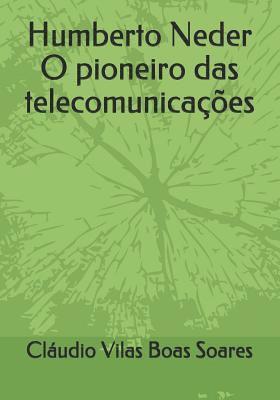 bokomslag Humberto Neder O pioneiro das telecomunicações