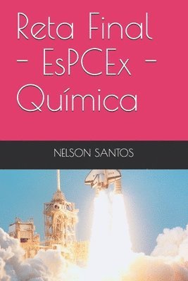 Nelson Do Nascimento Silva Dos Santos - Reta Final - EsPCEx - Química, Häftad. Tillgänglighet: Lägg i varukorg