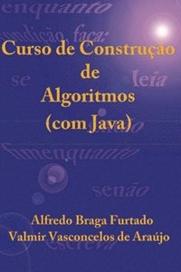 bokomslag Curso de Construção de Algoritmos (com Java)