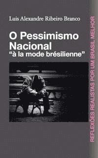 bokomslag O Pessimismo Nacional: "à la mode brésilienne"