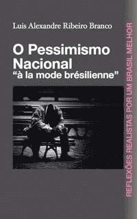 bokomslag O Pessimismo Nacional: 'à la mode brésilienne'