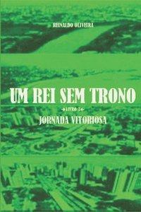 bokomslag Um Rei Sem Trono: Jornada Vitoriosa