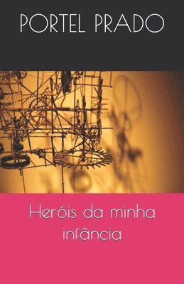 bokomslag Heróis da minha infância