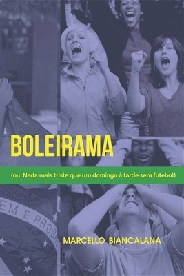 Boleirama: (ou: Nada mais triste que um domingo à tarde sem futebol) 1