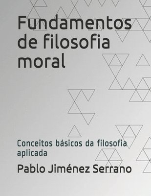 bokomslag Fundamentos de filosofia moral: Conceitos básicos da filosofia aplicada