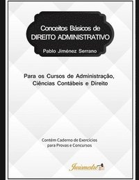 bokomslag Conceitos básicos de direito administrativo para os cursos de Administração, Ciências Contábeis e Direito: Contém caderno de exercícios para provas e