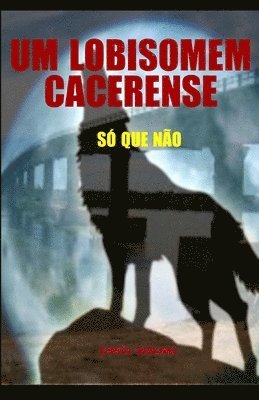 Daniel Genuino - Um Lobisomem Cacerense: Só que não, Häftad