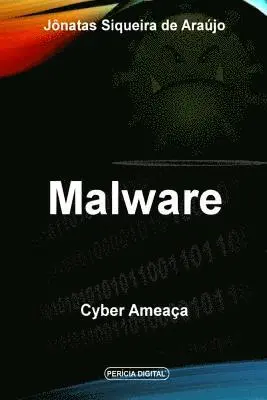 Jonatas Siqueira de Araujo - Malware: Cyber Ameaça, Häftad. Tillgänglighet: Lägg i varukorg