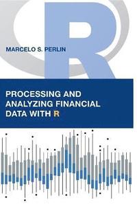 bokomslag Processing and Analyzing Financial Data with R