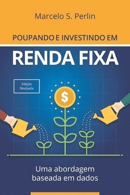 Marcelo S. Perlin - Poupando e Investindo em Renda Fixa: Uma Abordagem Baseada em Dados, Häftad