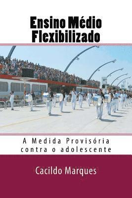 bokomslag Ensino Medio Flexibilizado: A Medida Provisoria contra o adolescente