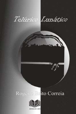 Rogério Brito Correia - Telúrico Lunático, Häftad