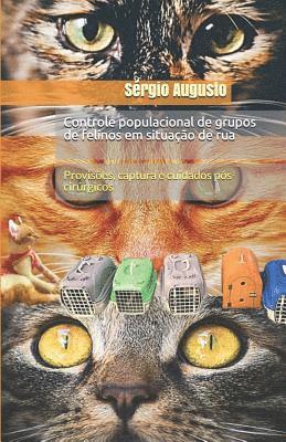 bokomslag Controle Populacional de Grupos de Felinos Em Situação de Rua: Provisões, Captura E Cuidados Pós-Cirúrgicos