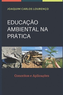 Joaquim Carlos Lourenco, Joaquim Carlos Lourenço - Educação Ambiental Na Prática, Häftad