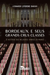 bokomslag Bordeaux e Seus Grands Crus Classes