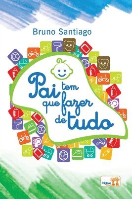 Bruno Santiago - Pai tem que fazer de tudo, Häftad