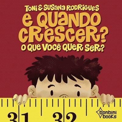 Toni Rodrigues, Toni Rodrigues, Susana Rodrigues, TONI RODRIGUES, SUSANA RODRIGUES - E Quando Crescer? O Que Você Quer Ser?, Häftad