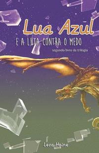 bokomslag Lua Azul E a Luta Contra O Medo