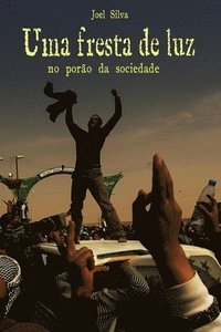 bokomslag Uma fresta de luz no porão da sociedade