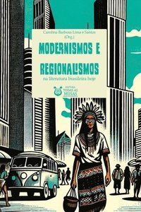 bokomslag Modernismos E Regionalismos Na Literatura Brasileira Hoje
