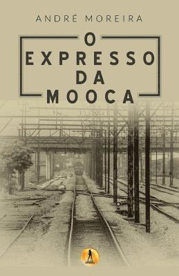 O Expresso da Mooca 1